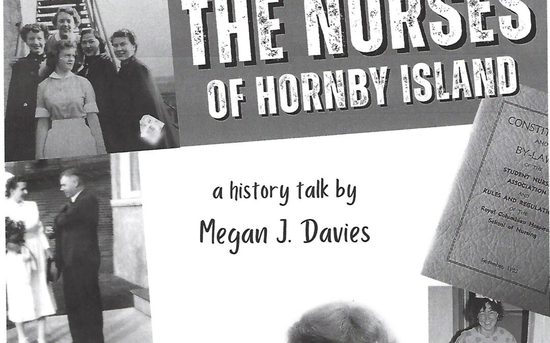 The Nurses of Hornby Island: A Historical Talk by Megan J, Davies